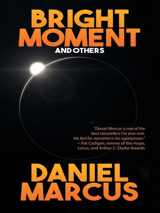 Title details for Bright Moment and Others by Daniel Marcus - Available